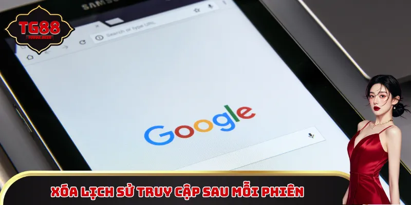 Xóa lịch sử truy cập sau mỗi phiên